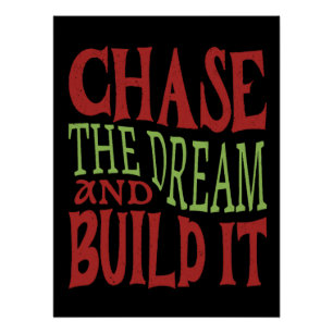 Chase The Dream And Build It Poster