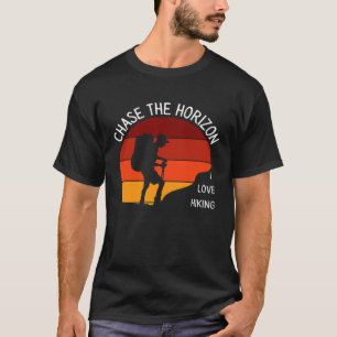 Chase The Horizon I Love Hiking Nature Outdoor Rec T-Shirt