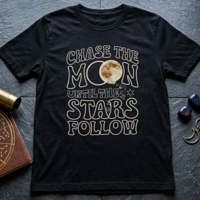 Chase the Moon - A Stellar Typography T-Shirt (Creator Uploaded)