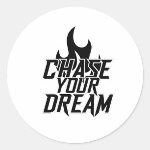 "CHASE YOUR DREAM" MOTIVATIONAL Graphic Design Classic Round Sticker