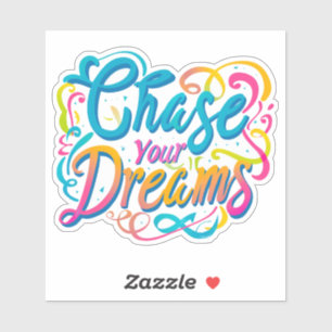 Chase Your Dreams