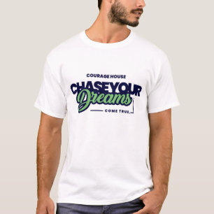 Chase Your Dreams. Dreams Come True. T-Shirt