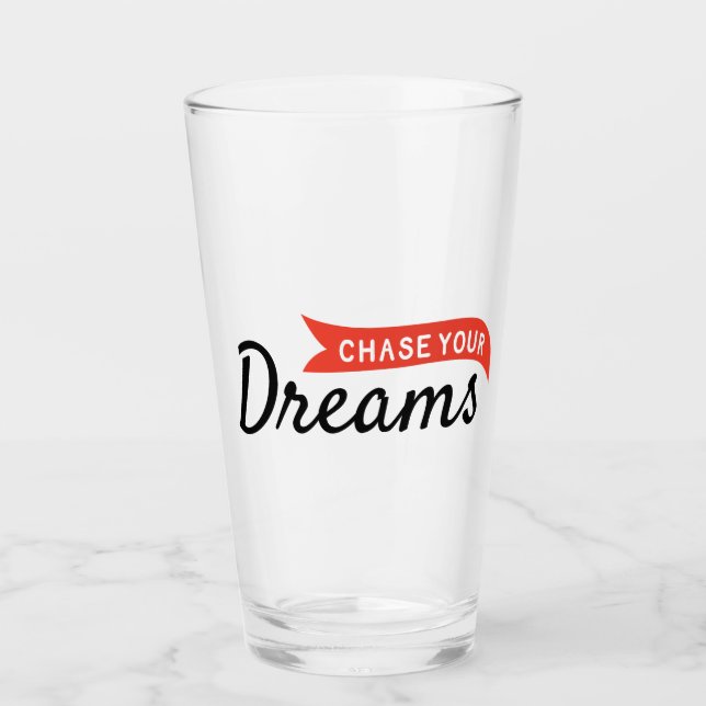 Chase your dreams glass (Front)