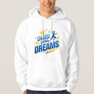 Chase Your Dreams Hoodie