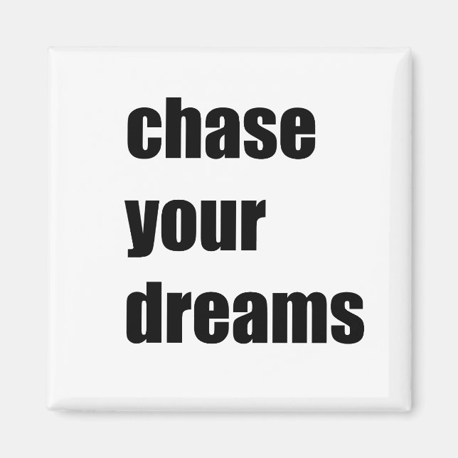 Chase your dreams magnet (Front)