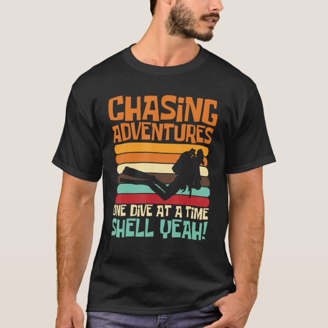 Chasing Adventures One Dive at a Time, Shell Yeah_ T-Shirt (Front)