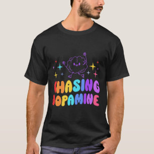 Chasing Dopamine Mental Health Aesthetic  T-Shirt