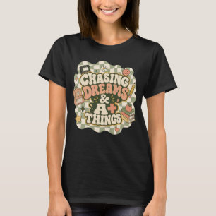 Chasing Dreams & A+ Things Retro Groovy Student De T-Shirt