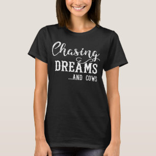 Chasing Dreams And Cows Awesome T-Shirt