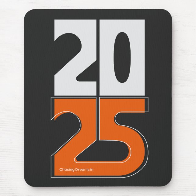 Chasing dreams in 2025 mouse pad (Front)