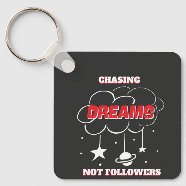 CHASING DREAMS NOT FLOWWERS NEW BEST KEY RING (Front)