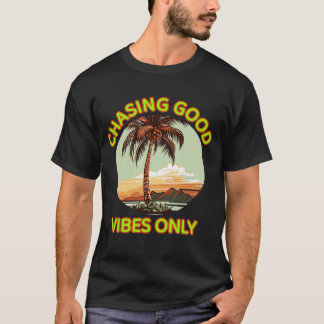 Chasing Good Vibes Only – Retro Sunset Aesthetic T T-Shirt