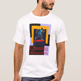 Chasing Momentum T-Shirt