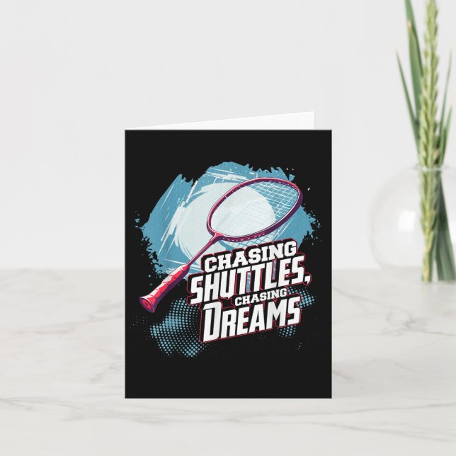 Chasing Shuttles, Chasing Dreams Badminton Racquet Card (Front)