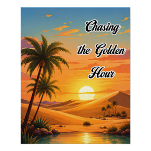 Chasing the Golden Hour Desert Sunset Aesthetic Poster