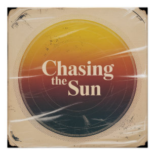Chasing The Sun Poster