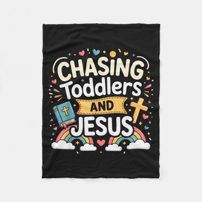 Chasing Toddlers And Jesus _1  Fleece Blanket (Front)