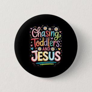 Chasing Toddlers And Jesus _2 6 Cm Round Badge