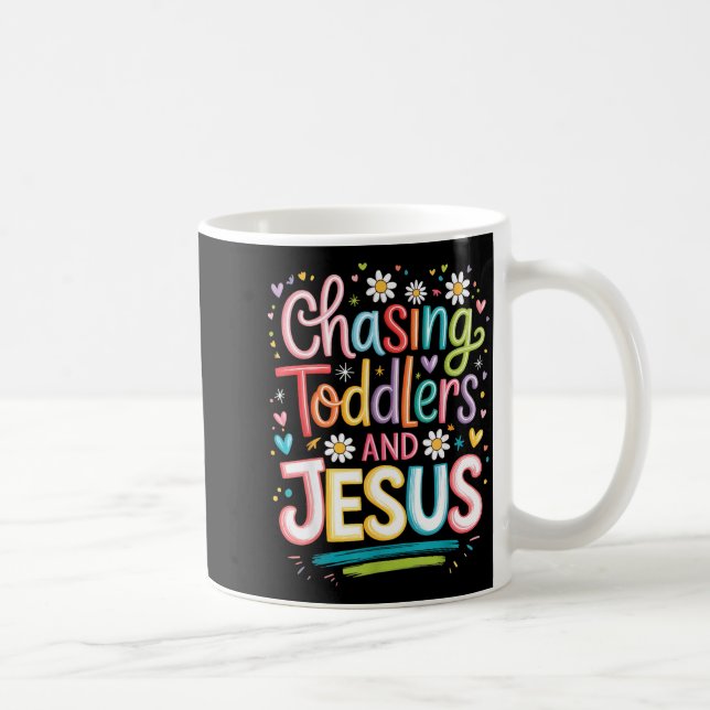Chasing Toddlers And Jesus  Coffee Mug (Right)