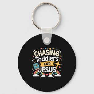 Chasing Toddlers And Jesus  Key Ring
