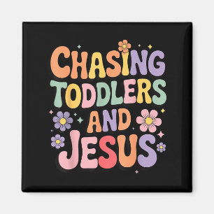 Chasing Toddlers And Jesus  Magnet