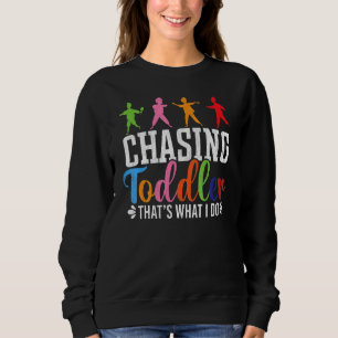 Chasing Toddlers Childcare Daycare Teacher Graphi Sweatshirt