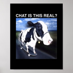 Chat Is This Real Skateboarding Cow Funny Meme  Poster