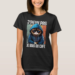 Chat J'Peux Pas I j'peux pas je bois du café 3 T-Shirt