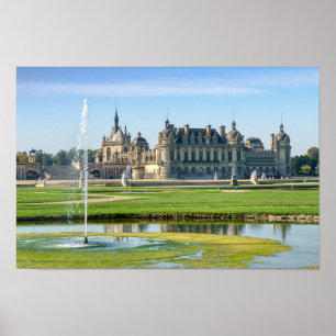 Chateau de Chantilly and Le Notre Garden - France Poster
