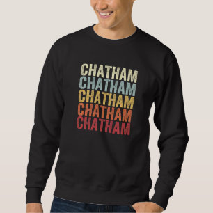 Chatham New York Chatham NY Retro Vintage Text Sweatshirt