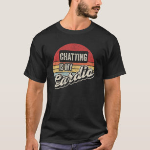 Chatting Is My Cardio Vintage Retro   Online Chat  T-Shirt