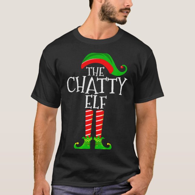 Chatty Elf Funny Matching Family Group Christmas P T-Shirt (Front)