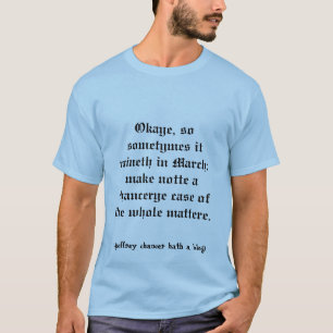 Chaucer Blog: Droght of Marche? T-Shirt