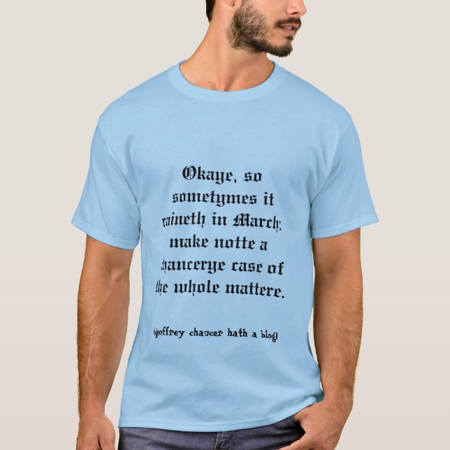 Chaucer Blog: Droght of Marche? T-Shirt (Front)