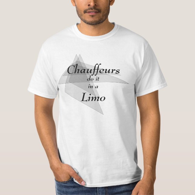 Chauffeurs do it in a Limo Funny T-Shirt (Front)