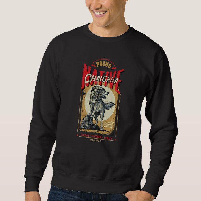 Chaushila Native American Indian Born Wolf Spirit  Sweatshirt (Front)