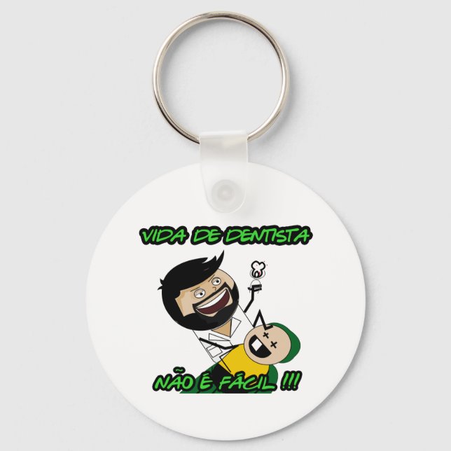 Chaveiro "Não é Fácil" Vida de Dentista Key Ring (Front)