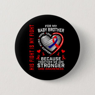 Chd Awareness Baby Brother Warrior Heart Disease C 6 Cm Round Badge