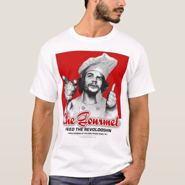 Che Gourmet: Feed the Revolooshin! T-Shirt (Front)