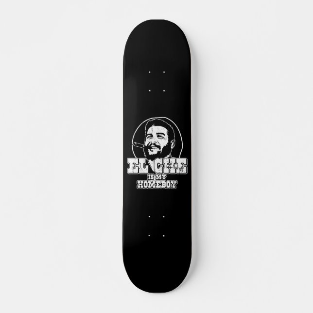 Che Guevara is my Homeboy Skateboard (Front)
