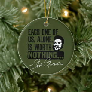 Che Guevara Quote - Each Alone Worth Nothing Ceramic Ornament