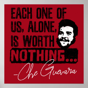 Che Guevara Quote - Each Alone Worth Nothing Poster