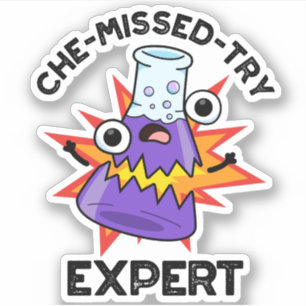 Che-missed-Try Funny Science Chemistry Pun