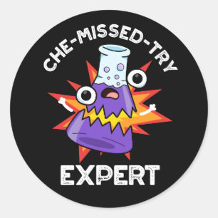 Che-missed-Try Funny Science Chemistry Pun Dark BG Classic Round Sticker