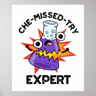 Che-missed-Try Funny Science Chemistry Pun  Poster