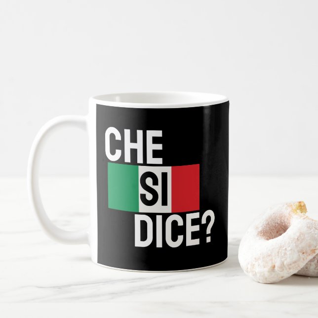 "Che Si Dice? " "What's Up?" Italian Saying  Black Coffee Mug (With Donut)