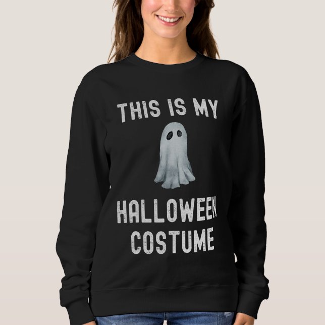 Cheap This Is My Halloween Costume Scary Spooky Cu Sweatshirt (Front)