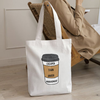 Cheaper Than Anger Management – Coffee Snark Tote Bag