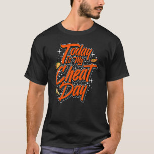 Cheat Day Diet Food Workout Quotes Fitness Gym T-Shirt