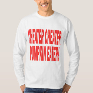 Cheater Cheater T-Shirt